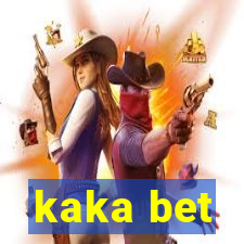 kaka bet
